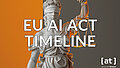 EU AI Act Timeline, eine Figur einer Justitia mit Augenbinde und ihrer Waage vor einem orange-grauen Hindergrund