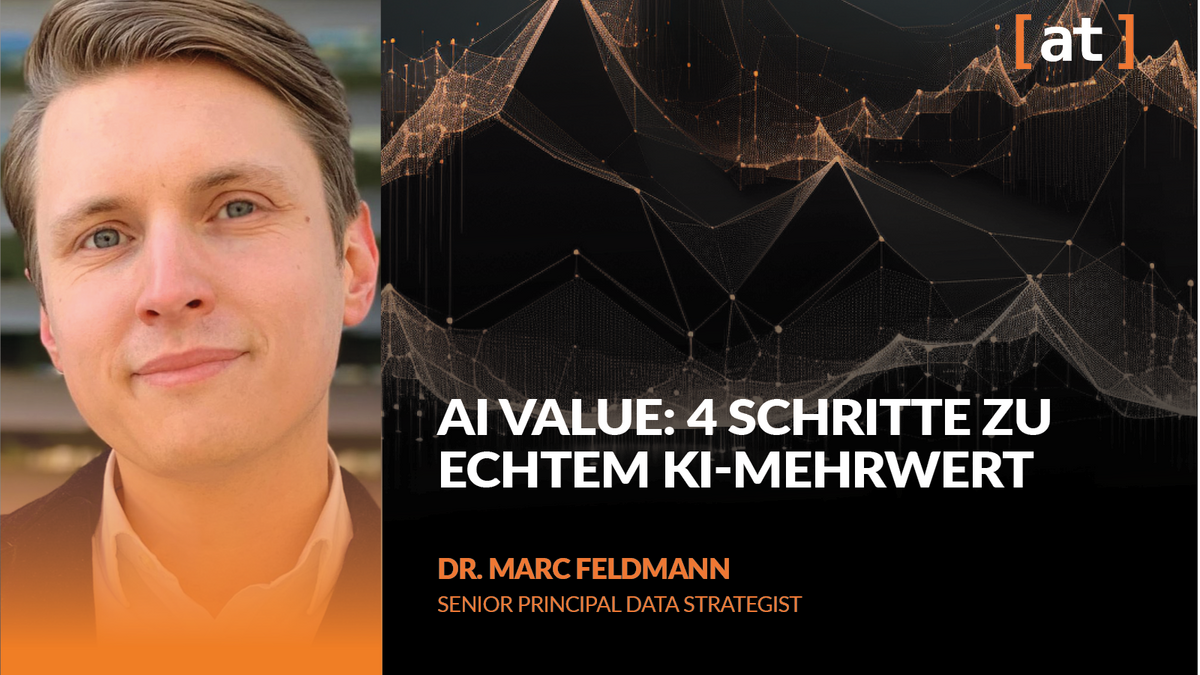 AI Value: 4 Schritte zu echtem KI-Mehrwert AI Value: 4 Schritte zu echtem KI-Mehrwert, Tech Deep Dive, Alexander Thamm GmbH