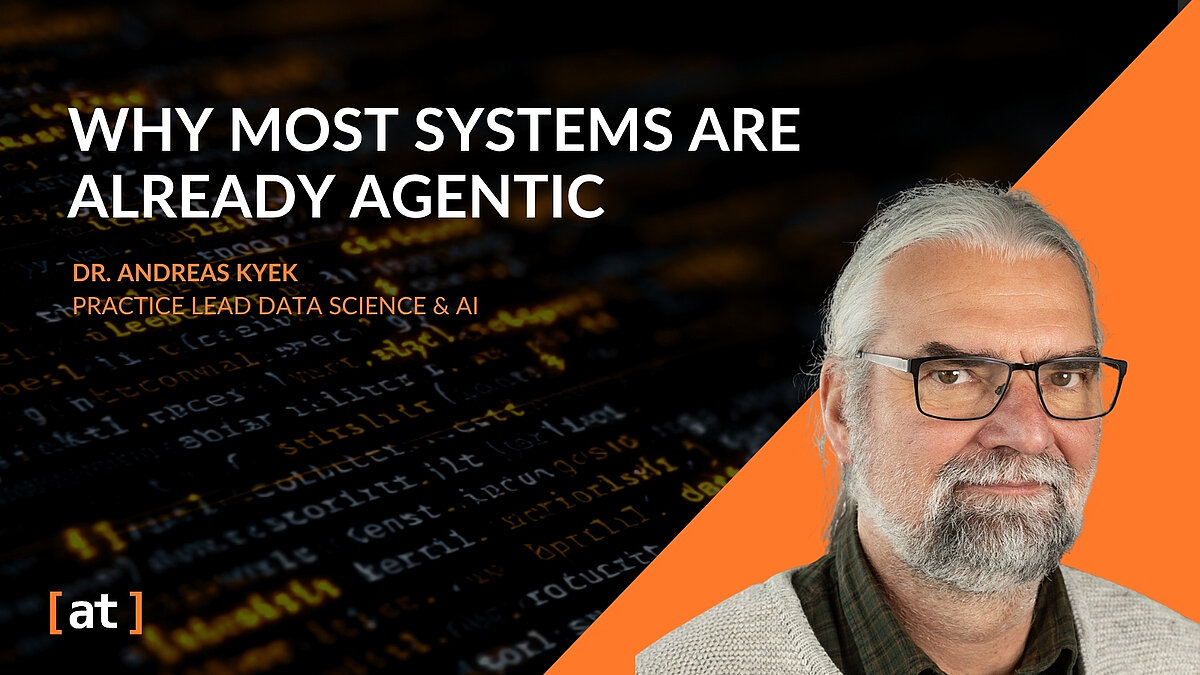 Why most systems are already agentic, hero image, Alexander Thamm [at]