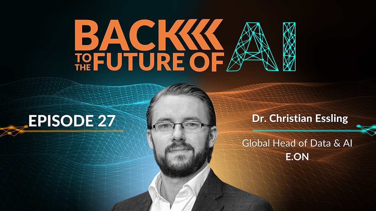 B2FAI-27: Dr. Christian Essling B2FAI - Ep. 27 mit Dr. Christian Essling, E.ON