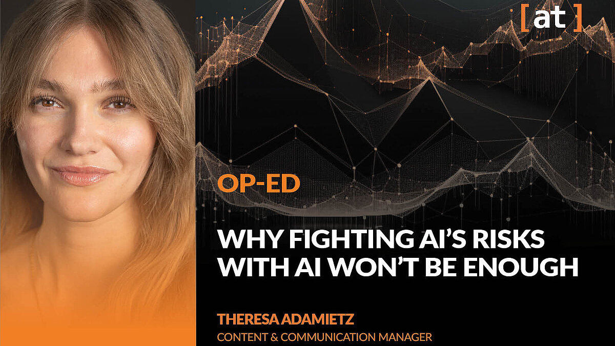 Why Fighting AI’s Risks with AI Won’t be Enough, Op-Ed, Alexander Thamm [at]