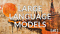 Einführung in Large Language Models, ein orangefarbener Strom fließt um eine angedeutete Architektur