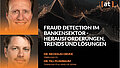 Fraud Detection im Bankensektor - Herausforderungen, Trends und Lösungen, , Deep Dive, Alexander Thamm GmbH
