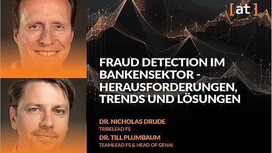 Fraud Detection im Bankensektor - Herausforderungen, Trends und Lösungen, , Deep Dive, Alexander Thamm GmbH