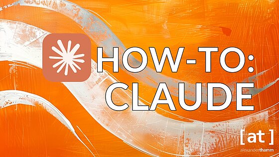 How-to: Claude - Der "ethische" Chatbot
