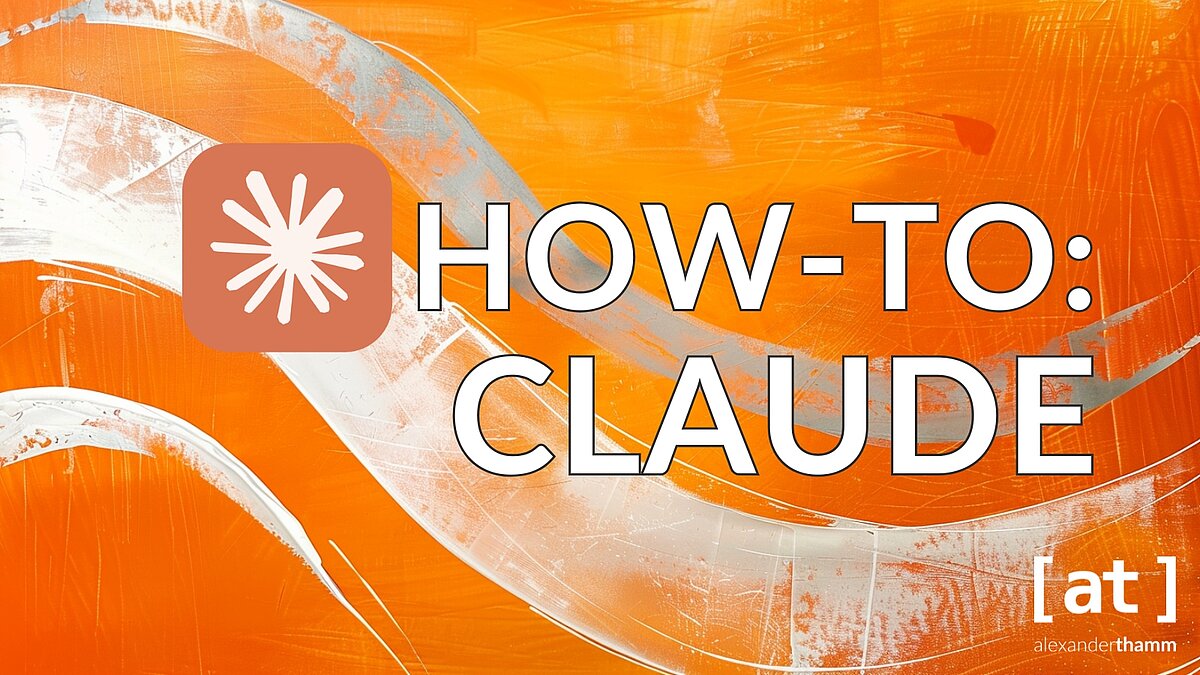 How-to: Claude How-to: Claude - Der "ethische" Chatbot