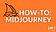 How-to: Midjourney - Leitfaden für Einsteiger und Fortgeschrittene