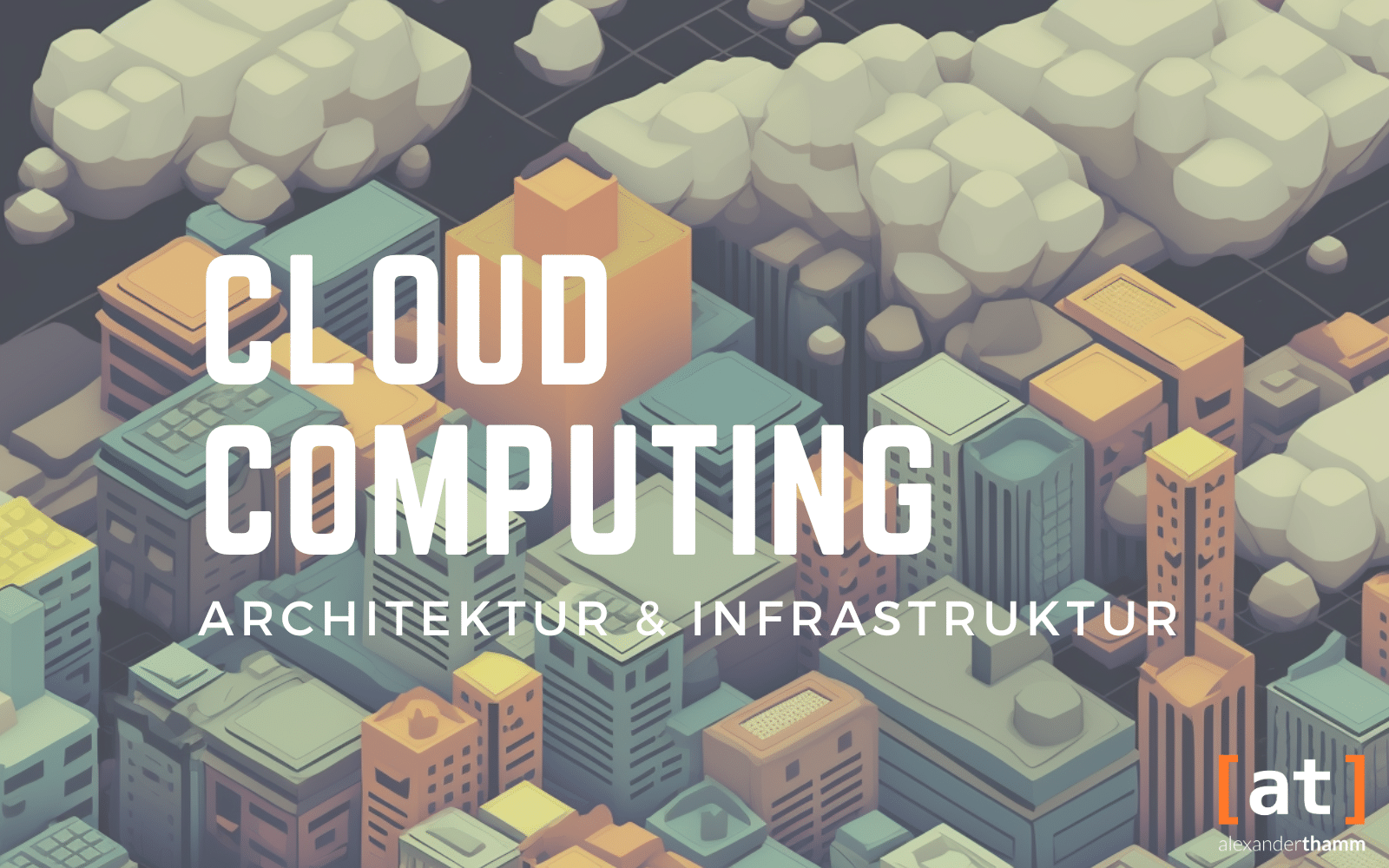 Computación en nube - arquitectura e infraestructura: explicada de forma compacta, una vista isométrica de una ciudad dibujada gráficamente y rodeada de nubes.