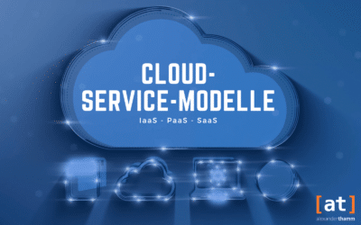 Cloud-Service-Modelle: IaaS, PaaS und SaaS im Vergleich